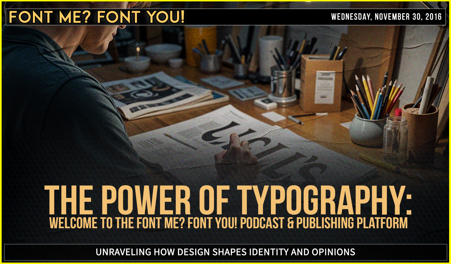 The Power of Typography: Welcome to Font Me? FONT YOU!